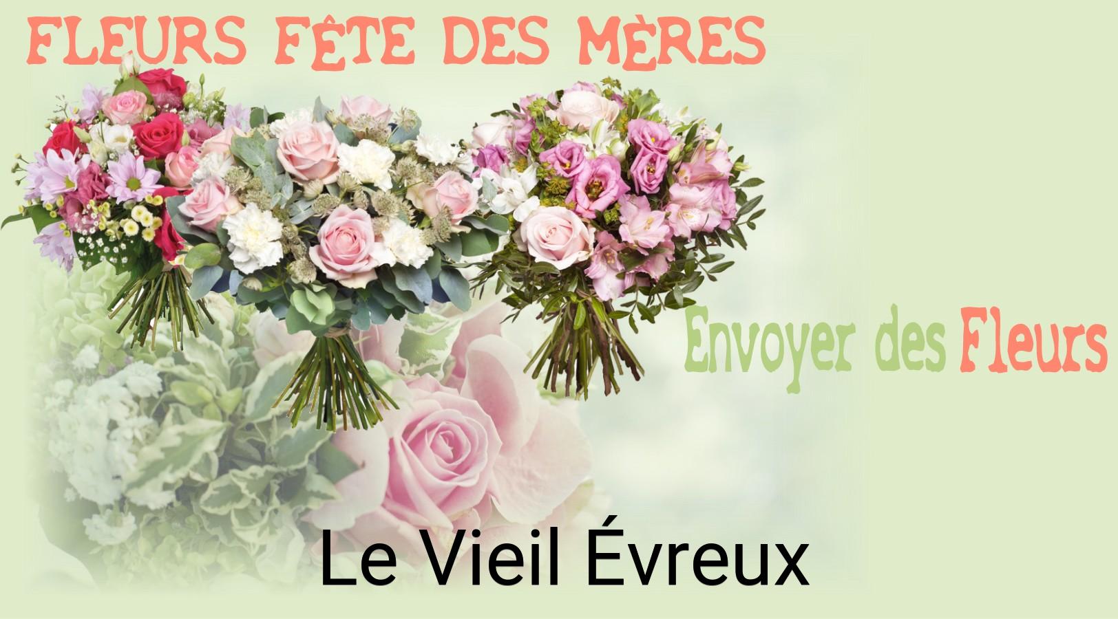 Bouquet de Fête des Mères livré à Le Vieil-Évreux